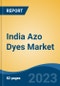India Azo Dyes Market Competition Forecast & Opportunities, 2029 - Product Image