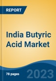 India Butyric Acid Market Competition Forecast & Opportunities, 2029- Product Image