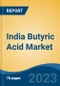India Butyric Acid Market Competition Forecast & Opportunities, 2029 - Product Thumbnail Image