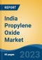 India Propylene Oxide Market Competition Forecast & Opportunities, 2029 - Product Image