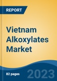 Vietnam Alkoxylates Market Competition Forecast & Opportunities, 2028- Product Image