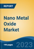 Nano Metal Oxide Market - Global Industry Size, Share, Trends, Opportunity, and Forecast, 2018-2028- Product Image
