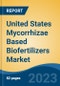 United States Mycorrhizae Based Biofertilizers Market Competition Forecast & Opportunities, 2028 - Product Image