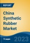 China Synthetic Rubber Market Competition Forecast & Opportunities, 2028 - Product Thumbnail Image