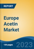 Europe Acetin Market Competition Forecast & Opportunities, 2028- Product Image