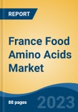 France Food Amino Acids Market Competition Forecast & Opportunities, 2028- Product Image