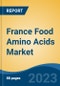 France Food Amino Acids Market Competition Forecast & Opportunities, 2028 - Product Image