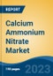 Calcium Ammonium Nitrate Market - Global Industry Size, Share, Trends, Opportunity, and Forecast, 2018-2028 - Product Image