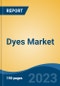 Dyes Market - Global Industry Size, Share, Trends, Opportunity, and Forecast, 2018-2028 - Product Image