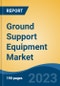 Ground Support Equipment Market - Global Industry Size, Share, Trends, Opportunity, and Forecast, 2018-2028 - Product Image