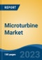Microturbine Market - Global Industry Size, Share, Trends, Opportunity, and Forecast, 2018-2028 - Product Image