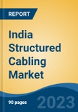 India Structured Cabling Market Competition Forecast & Opportunities, 2028- Product Image