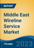 Middle East Wireline Service Market Competition Forecast & Opportunities, 2028- Product Image