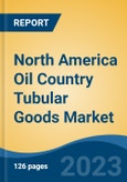 North America Oil Country Tubular Goods Market Competition Forecast & Opportunities, 2028- Product Image