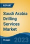 Saudi Arabia Drilling Services Market Competition Forecast & Opportunities, 2028 - Product Thumbnail Image