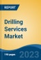 Drilling Services Market - Global Industry Size, Share, Trends, Opportunity, and Forecast, 2018-2028 - Product Image