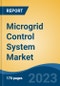 Microgrid Control System Market - Global Industry Size, Share, Trends, Opportunity, and Forecast, 2018-2028 - Product Image