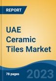 UAE Ceramic Tiles Market Competition Forecast & Opportunities, 2028- Product Image