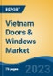 Vietnam Doors & Windows Market Competition Forecast & Opportunities, 2028 - Product Thumbnail Image