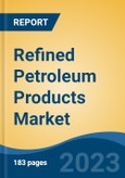 Refined Petroleum Products Market - Global Industry Size, Share, Trends, Opportunity, and Forecast, 2018-2028- Product Image