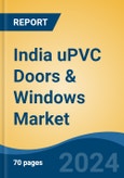 India uPVC Doors & Windows Market, By Region, Competition, Forecast and Opportunities, 2020-2030F- Product Image