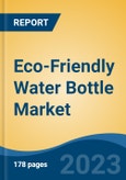Eco-Friendly Water Bottle Market - Global Industry Size, Share, Trends, Opportunity, and Forecast, 2018-2028- Product Image