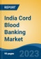 India Cord Blood Banking Market Competition Forecast & Opportunities, 2029 - Product Thumbnail Image