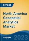 North America Geospatial Analytics Market Competition Forecast & Opportunities, 2028- Product Image