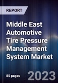 Middle East Automotive Tire Pressure Management System Market Outlook to 2028- Product Image