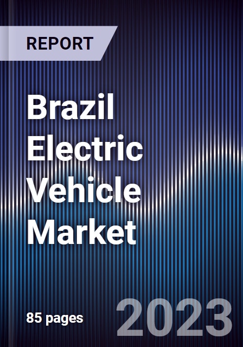 Brazil Electric Vehicle Market Outlook to 2028