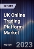 UK Online Trading Platform Market Outlook to 2028- Product Image