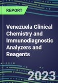 2023-2027 Venezuela Clinical Chemistry and Immunodiagnostic Analyzers and Reagents - Supplier Shares, Volume and Sales Segment Forecasts for 100 Tests- Product Image