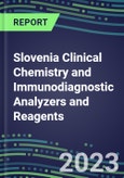 2023-2027 Slovenia Clinical Chemistry and Immunodiagnostic Analyzers and Reagents - Supplier Shares, Volume and Sales Segment Forecasts for 100 Tests- Product Image