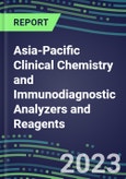 2023-2027 Asia-Pacific Clinical Chemistry and Immunodiagnostic Analyzers and Reagents - Supplier Shares, Volume and Sales Segment Forecasts for 100 Tests in 18 Countries- Product Image