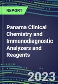 2023-2027 Panama Clinical Chemistry and Immunodiagnostic Analyzers and Reagents - Supplier Shares, Volume and Sales Segment Forecasts for 100 Tests- Product Image