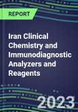 2023-2027 Iran Clinical Chemistry and Immunodiagnostic Analyzers and Reagents - Supplier Shares, Volume and Sales Segment Forecasts for 100 Tests- Product Image
