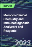 2023-2027 Morocco Clinical Chemistry and Immunodiagnostic Analyzers and Reagents - Supplier Shares, Volume and Sales Segment Forecasts for 100 Tests- Product Image