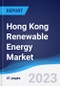 Hong Kong Renewable Energy Market Summary, Competitive Analysis and Forecast to 2027 - Product Image