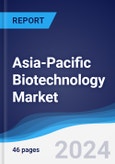 Asia-Pacific (APAC) Biotechnology Market Summary, Competitive Analysis and Forecast to 2028- Product Image