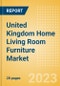 United Kingdom (UK) Home Living Room Furniture Market Size and Growth, Retailer Share, Online Sales and Penetration to 2027 - Product Thumbnail Image