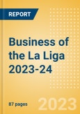 Business of the La Liga 2023-24 - Property Profile, Sponsorship and Media Landscape- Product Image