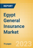 Egypt General Insurance Market Size and Trends by Line of Business, Distribution, Competitive Landscape and Forecast to 2027- Product Image