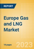 Europe Gas and LNG Market Overview, Production Breakdown, Usage by Industry and Upcoming Projects, 2023- Product Image