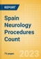 Spain Neurology Procedures Count by Segments and Forecast to 2030 - Product Thumbnail Image