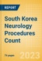 South Korea Neurology Procedures Count by Segments and Forecast to 2030 - Product Thumbnail Image