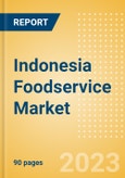 Indonesia Foodservice Market Size and Trends by Profit and Cost Sector Channels, Players and Forecast to 2027- Product Image