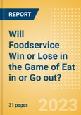 Will Foodservice Win or Lose in the Game of Eat in or Go out?- Product Image
