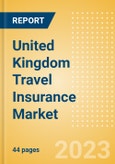 United Kingdom (UK) Travel Insurance Market Dynamics, Trends and Opportunities- Product Image