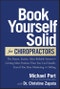 Book Yourself Solid for Chiropractors. The Fastest, Easiest, Most Reliable System for Getting More Patients Than You Can Handle, Even If You Hate Marketing and Selling. Edition No. 1 - Product Thumbnail Image