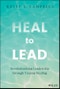 Heal to Lead. Revolutionizing Leadership through Trauma Healing. Edition No. 1 - Product Thumbnail Image